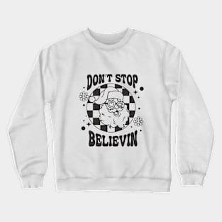 Don't Stop Believin Crewneck Sweatshirt